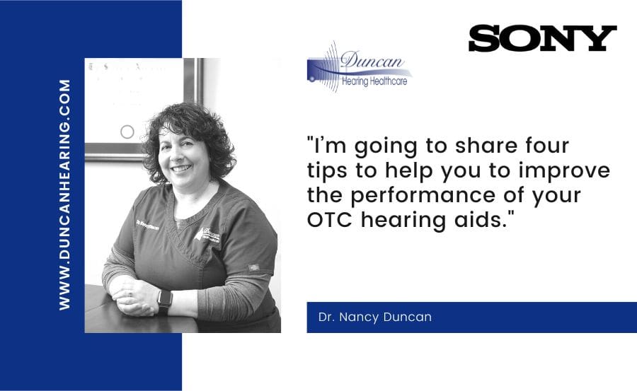 I’m going to share four tips to help you to improve the performance of your Sony CRE10 OTC hearing aids