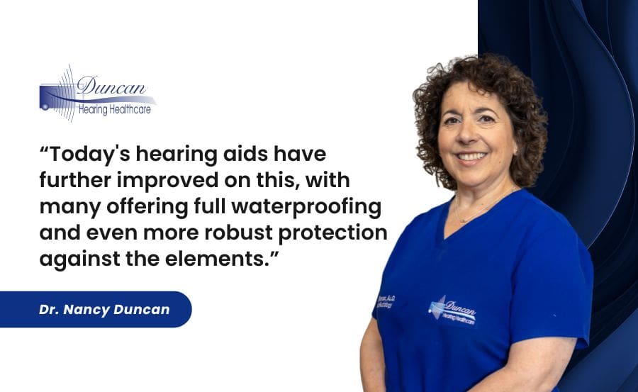 Today's hearing aids have further improved on this, with many offering full waterproofing and even more robust protection against the elements.
